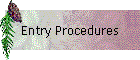 Entry Procedures