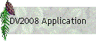 DV2008 Application