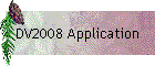 DV2008 Application