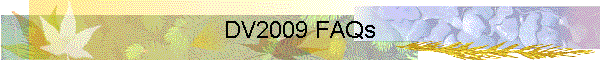 DV2009 FAQs
