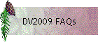 DV2009 FAQs