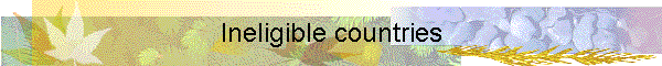 Ineligible countries