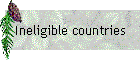 Ineligible countries